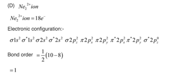 (D) Ne, ion 2+ 2+ Ne, ion 18e Electronic configuration 10-8) Bond order =1