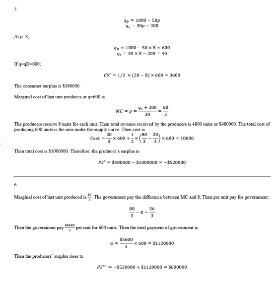 90 = 1000 - 50p Is = 30p - 200 At p=8. 90 = 1000 – 50 X 8 = 600 qs = 30 X 8 - 200 = 40 If q=qD=600; CS = 1/2 X (20 - 8) X 60
