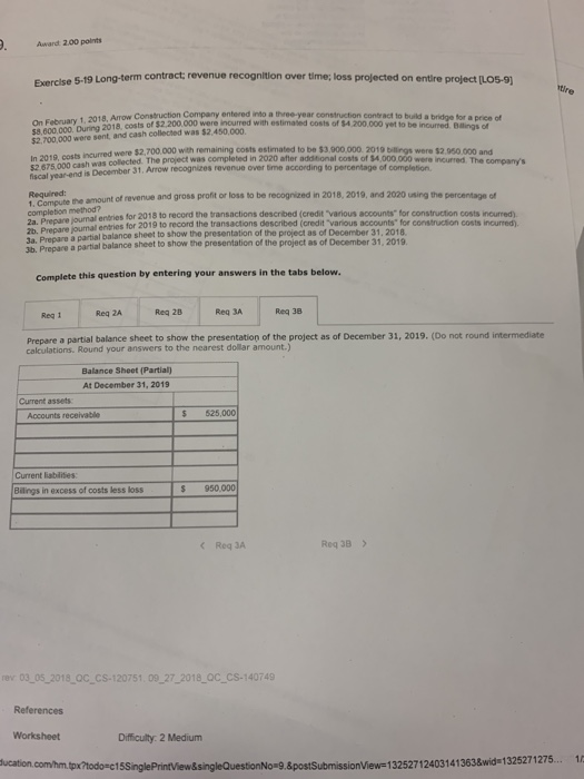 Award 2.00 points Exercise 5-19 Long-term 6.19 Long-term contract, revenue recognition over time, loss projected on entire pr