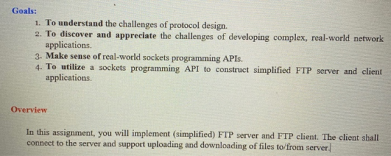Goals: 1. To understand the challenges of protocol design. 2. To discover and appreciate the challenges of developing complex