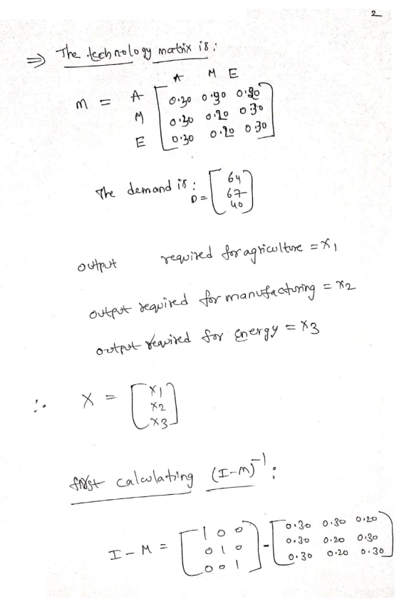 The technology matrix is: m = LA ME 10.30 oigo 0.80 10:30 0.20 0:30 10.30 0.20 0:30 3 IT The demand is: 1 I r by I 67 no - re