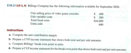 E18.13 (LO 3, 4) Billings Company has the following information available for September 2020. Unit selling price of video gam