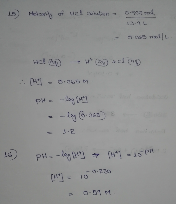 15 Molarity of Hel solution - 0.907 mol 13.9L 0.065 mol/L Hel cap (ag) tcl cag :. [ht] 0.065 M. PH -log [ht - log 6-065) 1.2