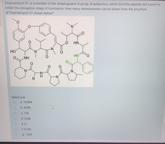 Virginiamycin S1 is a member of the streptogramin B group of antibiotics, which bind the peptide exit tunnel to inhibit the e