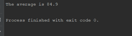 The average is 84.9 Process fini shed with exit code o