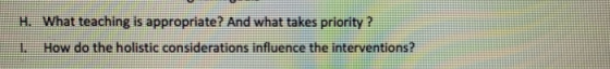 What teaching is appropriate? And what takes priority ? How do the holistic considerations influence the interventions?