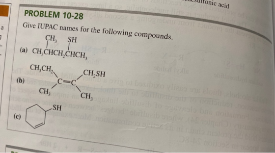 Ilsulfonic acid PROBLEM 10-28 DROOM Give IUPAC names for the following compounds. CH, SH (a) CHCHCH,CHCH, CH,CH bilo CH SH bi