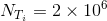 NT, = 2 x 106