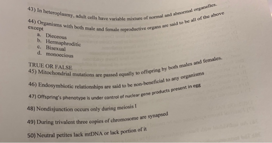 43) In heteroplasmy, adult cells ha y, adult cells have variable mixture of non of normal and abnormal organelles. ve organs