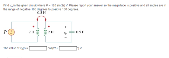 Find Voin the given circuit where P = 120 sin(21) V. Please report your answer so the magnitude is positive and all angles ar