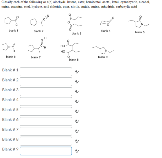 Classify each of the following as a(n) aldehyde, ketone, ester, hemiacetal, acetal, ketal, cyanohydrin, alcohol, imine, enami