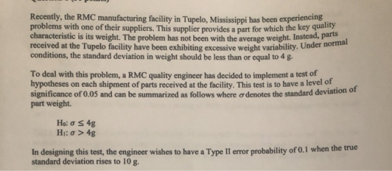 Recently, the RMC manufacturing facility in Tupelo, Mississippi has been experiencing problems with one of their suppliers. T