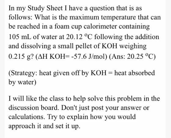 In my Study Sheet I have a question that is as follows: What is the maximum temperature that can be reached in a foam cup cal