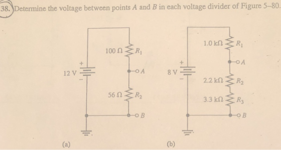 38. Determine the voltage between points A and B in each voltage divider of Figure 5–80. 1.0 kN SRI 1001 SR 12 y = A 8v= 56 1