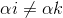 \alpha i\neq \alpha k