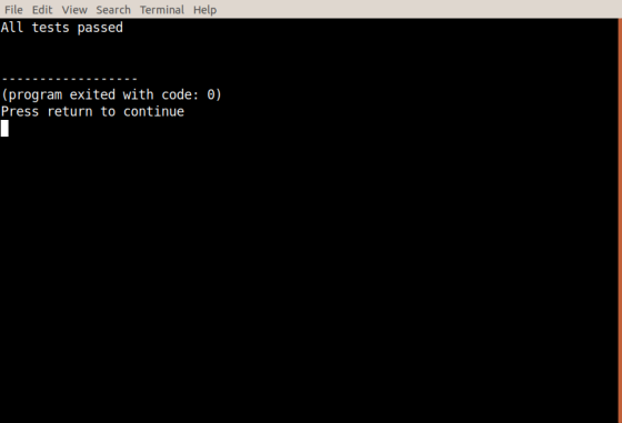 File Edit View Search Terminal Help All tests passed (program exited with code: θ) Press return to continue