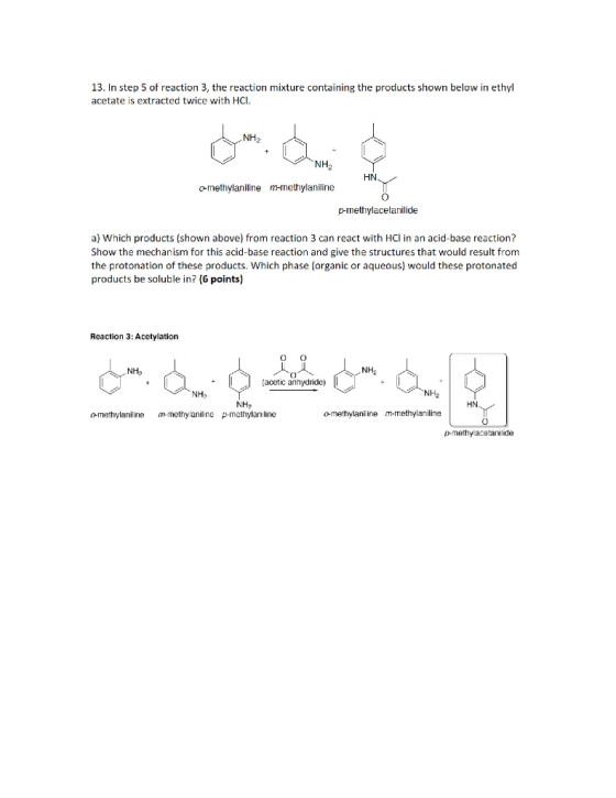 13. In step 5 of reaction 3, the reaction mixture containing the products shown below in ethyl acetate is extracted twice wit