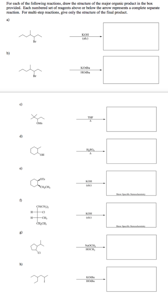For each of the following reactions, draw the structure of the major organic product in the box provided. Each numbered set o