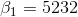 \beta_1 = 5232