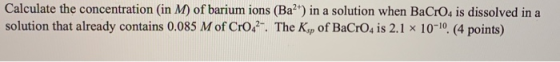 Calculate the concentration in M) of barium ions (Ba2+) in a solution when BaCrO4 is dissolved in a solution that already con