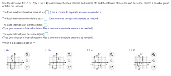 Use the derivative f(x) = (x - 1)(x + 1)(x + 4) to determine the local maxima and minima off and the intervals of increase a