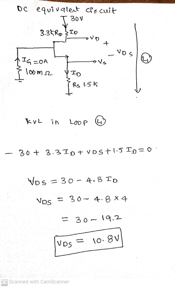 De equivalent ciscuit 30 V 3.3kRp ID va + NDS ovs IG ZOA 10omr YID Rs 1.5k kul in Loop 30+ 3.3ID + VOS +1.5 ID=0 Nos = 30 - 4