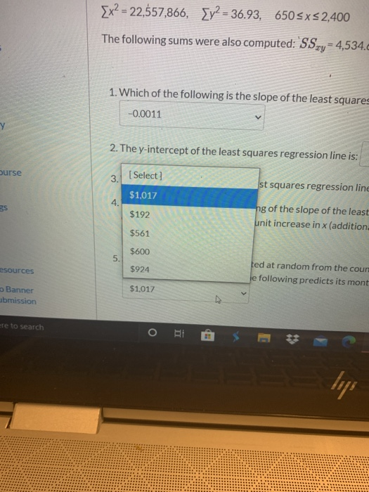 Ex2 = 22,557,866, {y2 = 36.93, 650<x2,400 The following sums were also computed: SSty=4,534.- 1. Which of the following is th
