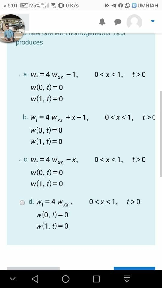 p 5:01 -25%. OOK/S OUMNIAH UTCW UNIC WILT HOITIVEcrituus vuo produces 0<x<1, t>o a. Wy = 4 Wxx -1, w(0, t)=0 w(1, t)=0 0<x<1,