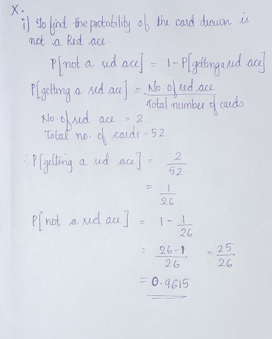 il to find the probability of the card drawn is not a Red ace. P/ not a red ace] = 1- P/ getting a red ace] Plgetting a red a