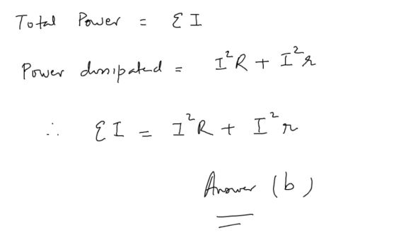 Total Power EI U Power dissipated I² R + I²r 11 .. EI=I2Rt Ihr Answer (b)