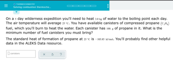 O THERMOCHEMISTRY Solving combustion thermoche... On a s day wilderness expedition youll need to heat 3.0 kg of water to the