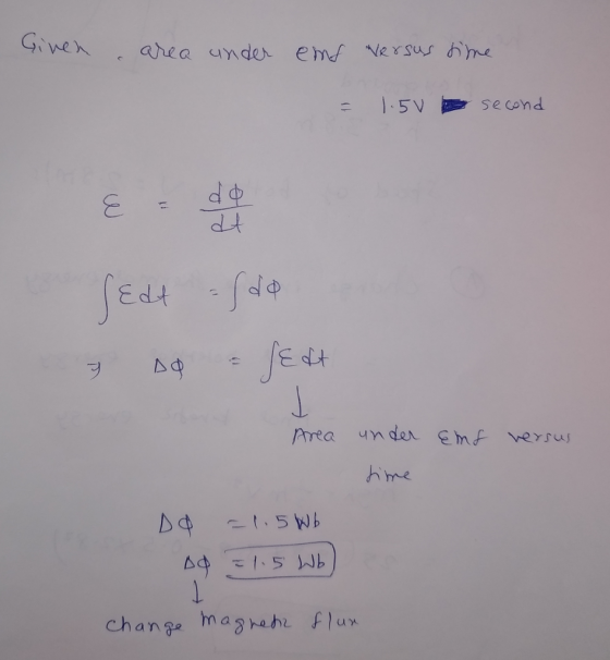 Given a area under ens versus sime = 1.5V second E de Sedd - sdo so = fedt ea under come Area Ens versus under time DO = 1.5W