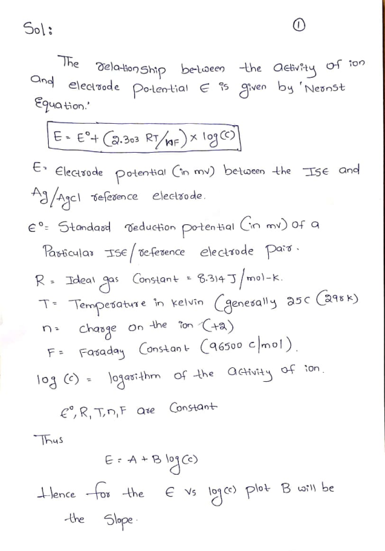 Sol The elatonShip be-toeen the aetivty of on and eleciTode Polential e ?s gven by Nenst Equation. E- E Ca.303 RT/AF) log) E