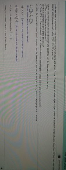 Question He Marketers want to know about the differences between mens and womens use of the met. A research polt in April 2