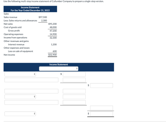 Use the following multi-step income statement of Cullumber Company to prepare a single-step version. Income Statement For the