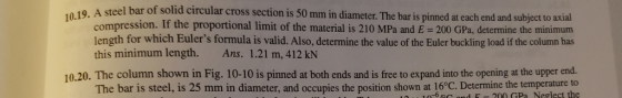 r of solid circular cross section is 50 mm in diameter. The bar is pinned at each end and subject to axial compression. If th