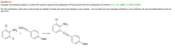 Question 9 Consider the following reaction, in which the product results from substitution of fluorine and not from substitut