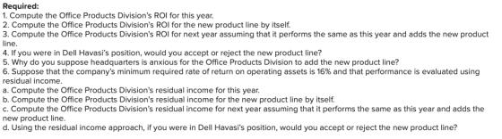 Required: 1. Compute the Office Products Divisions ROI for this year. 2. Compute the Office Products Divisions ROI for the