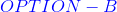 {\color{Blue}OPTION-B}