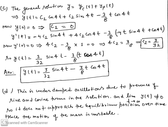 colo (6) The general solutions y= Yelt) + Yplt) yıtl=C₂ sat+ C2 sim 4t-3 t wat Now y10)=0 (1 = yit) = -44 sin4 t +462 47 4t