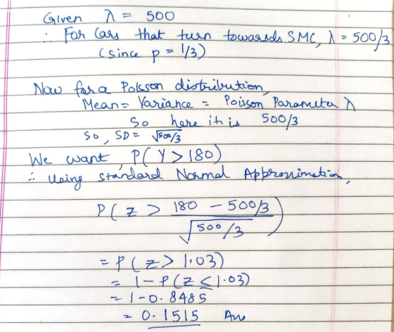 Given For - n = 500 Cars that turn (since pa 113) towarsds SMC A Now for a Poisson distribution Mean Variance = Poisson Param