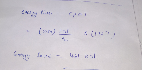 energy Stoned = epot - (3:54) kcal x (1362) Gorgy Stored - 4.81 kcal.
