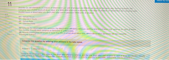 Check my word Javonte Coset standards of 3 hours of direct labor per unit of product and $16.60 per hour for the labor rate c
