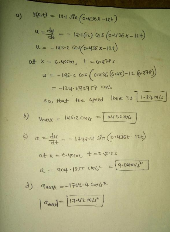 a) y(xt) = 12-1 Sin@.436x-ut) u=-ws.eday04% χ-120 -145-2 Cos (0-426640)-. C479) u so, hat the speed tere Ts.24 m/s du a--ZF--1742-y sin@y36χ _ 12t