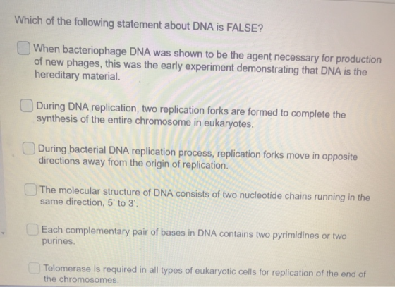 Which of the following statement about DNA is FALSE? When bacteriophage DNA was shown to be the agent necessary for productio