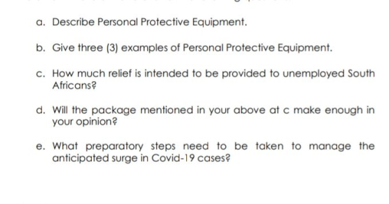 a. Describe Personal Protective Equipment. b. Give three (3) examples of Personal Protective Equipment. C. How much relief is