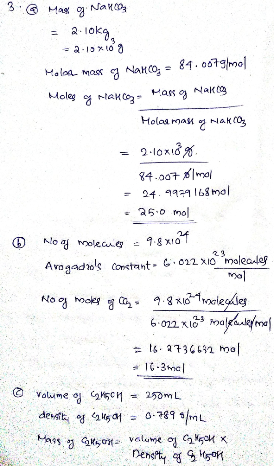 3. Mass og Nak CO₂ = 2.10kg. - 2.10 x 108 Molar mass og Narcoz = 84.0079/mol Moles of Halcoz = mass of Narcos Molar mass of N