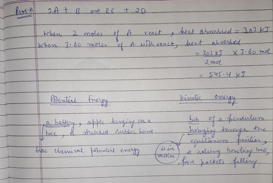 - Part 2A + B 26 + 20 When 2 moles When 3.60 moles of a neart heat assorbred = 303 KT of a will react, heat assorbed = 303 KJ