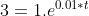 3 = 1.e^{0.01*t}
