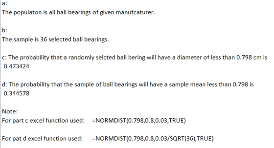 a: The populaton is all ball bearings of given manufcaturer. b: The sample is 36 selected ball bearings. c: The probability t